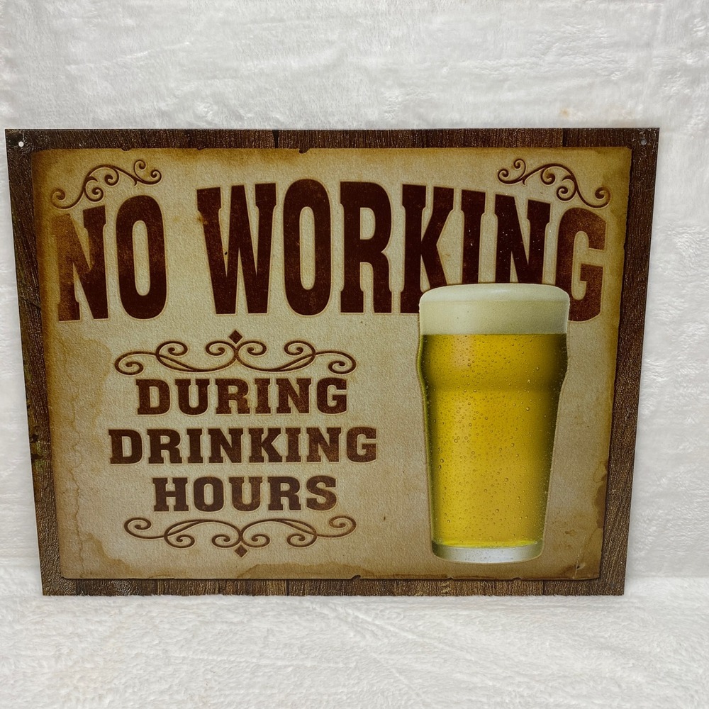 VTG No Working During Drinking Hours Metal Sign In USA Rustic Decor Man Cave